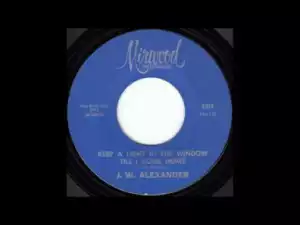 J. W. Alexander - Keep a Light in the Window Till I Come Home